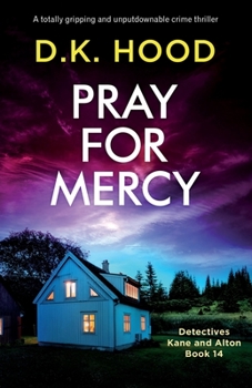 Pray for Mercy - Book #14 of the Detectives Kane and Alton