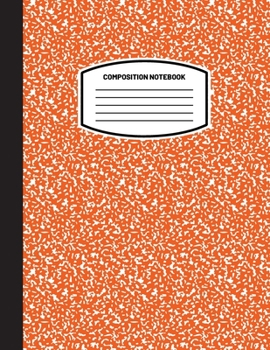 Paperback Classic Composition Notebook: (8.5x11) Wide Ruled Lined Paper Notebook Journal (Orange) (Notebook for Kids, Teens, Students, Adults) Back to School Book