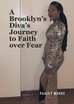 Paperback A Brooklyn's Diva's Journey to Faith over Fear Book