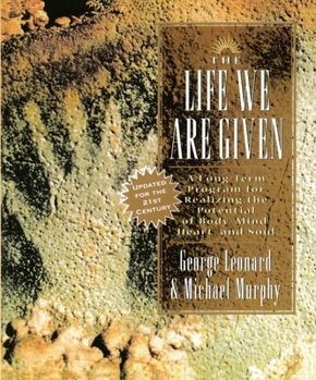 Paperback The Life We Are Given: A Long-Term Program for Realizing the Potential of Body, Mind, Heart, and Soul Book