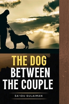 The Dog Between the Couple: A Psychological Thriller of Fast-paced Domestic Suspense, and Shocking Twists