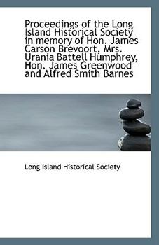 Proceedings of the Long Island Historical Society in Memory of Hon James Carson Brevoort, Mrs Uran