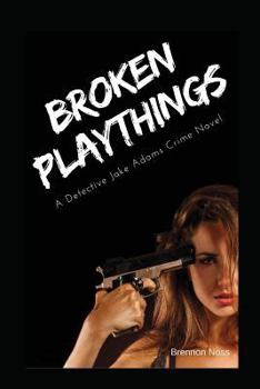 Paperback Broken Playthings: A Detective Jake Adams Crime Novel Book