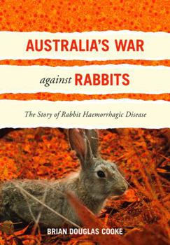 Paperback Australia's War Against Rabbits: The Story of Rabbit Haemorrhagic Disease Book