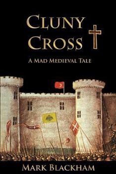 Cluny Cross: A Mad Medieval Tale