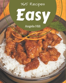 Paperback 365 Easy Recipes: Easy Cookbook - All The Best Recipes You Need are Here! Book