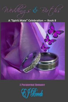 Paperback Weddings & Births: A Spirit Mate Celebration - Book 8 Book