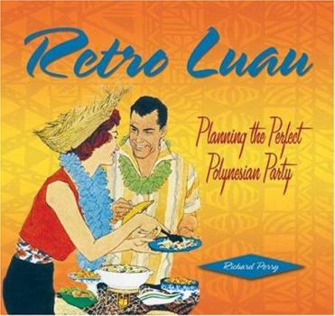 Hardcover Retro Luau: Planning the Perfect Polynesian Party Book