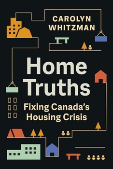 Paperback Home Truths: Fixing Canada's Housing Crisis Book
