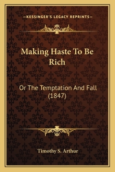 Paperback Making Haste To Be Rich: Or The Temptation And Fall (1847) Book