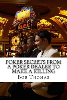 Paperback Poker Secrets From A Poker Dealer To Make A Killing Book
