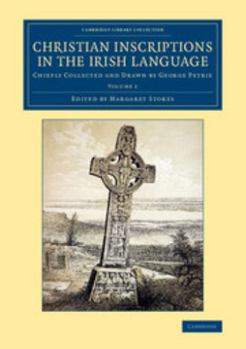 Paperback Christian Inscriptions in the Irish Language - Volume 1 Book