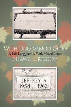 Paperback With Uncommon Grief: A Life Long Journey With Mental Illness Book