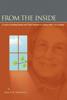 Paperback From the Inside: A Look at Nursing Homes and Their Patients in Todays Elder Care System. Book
