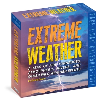 Calendar Extreme Weather Page-A-Day Calendar 2024: A Year of Fire Tornadoes, Atmospheric Rivers, and Other Wild Weather Events Book