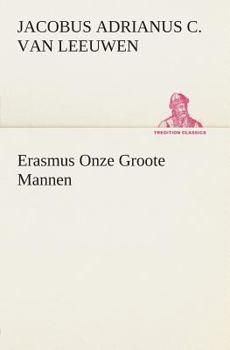 Paperback Erasmus Onze Groote Mannen [Dutch] Book
