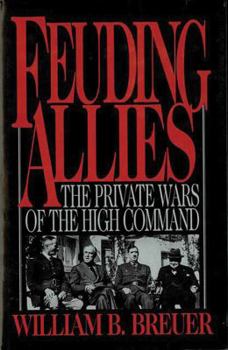 Hardcover Feuding Allies: The Private Wars of the High Command Book