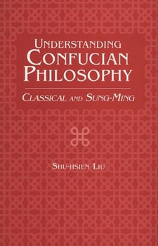 Paperback Understanding Confucian Philosophy: Classical and Sung-Ming Book