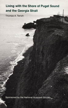 Living with the Shore of Puget Sound and the Georgia Strait (Living with the Shore) - Book  of the Living with the Shore