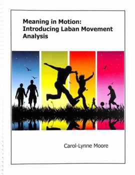Spiral-bound Meaning in Motion: Introducing Laban Movement Analysis Book
