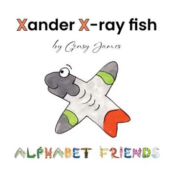 Xander X-ray fish : An Extraordinary Tale of Excuses