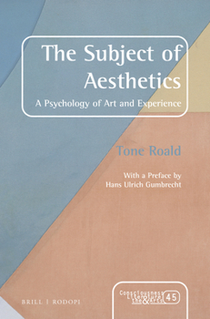 The Subject of Aesthetics: A Psychology of Art and Experience