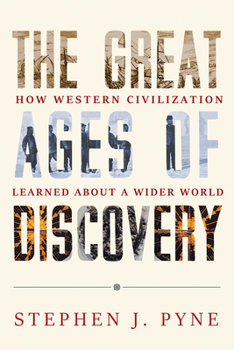 Hardcover The Great Ages of Discovery: How Western Civilization Learned about a Wider World Book