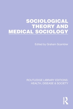 Paperback Sociological Theory and Medical Sociology Book