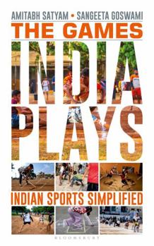 Paperback The Games India Plays: Indian Sports Simplified Book