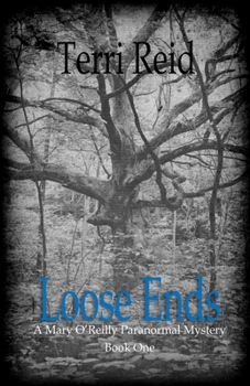 Paperback Loose Ends: A Mary O'Reilly Paranormal Mystery - Book One Book