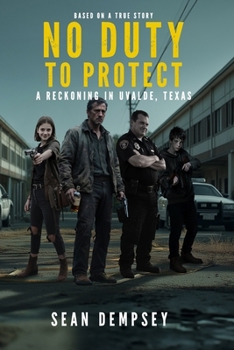 Paperback No Duty To Protect: A Reckoning in Uvalde, Texas Book
