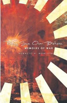 Paperback Rising Sun Over Bataan: Memoirs Of War Book
