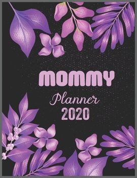 MOMMY Planner 2020: Daily Weekly Planner with Monthly quick-view/over view with 2020 calendar