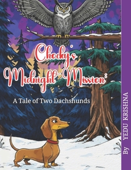 Chocky’s Midnight Mission: A Tale of Two Dachshunds