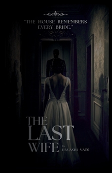 Paperback The Last Wife: The House Remembers Every Bride Book