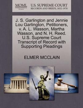 J. S. Garlington and Jennie Lou Garlington, Petitioners, v. A. L. Wasson, Martha Wasson, and N. H. Reed. U.S. Supreme Court Transcript of Record with Supporting Pleadings