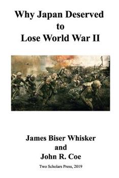 Paperback Why Japan Deserved to Lose World War II Book
