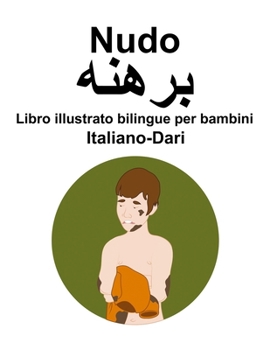 Paperback Italiano-Dari Nudo Libro illustrato bilingue per bambini [Italian] Book