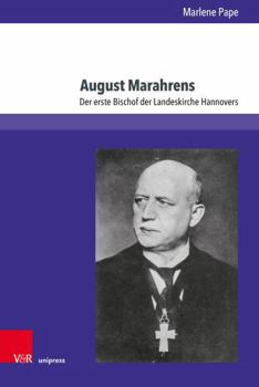 Hardcover August Marahrens: Der Erste Bischof Der Landeskirche Hannovers [German] Book