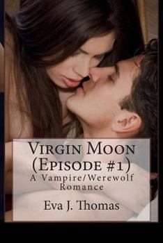 Paperback Virgin Moon (Episode #1): A Vampire/Werewolf Romance Book