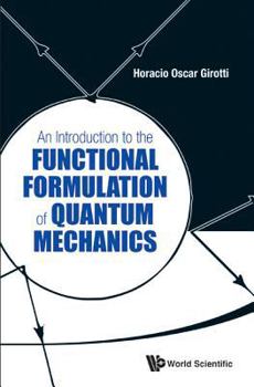 Hardcover Introduction to the Functional Formulation of Quantum Mech.. Book