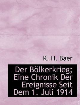 Paperback Der Bolkerkrieg; Eine Chronik Der Ereignisse Seit Dem 1. Juli 1914 [German] Book