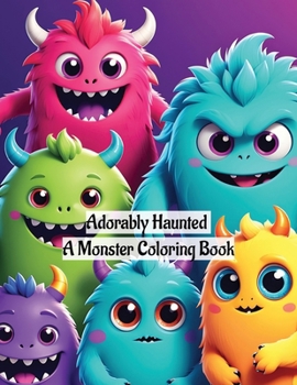 Paperback Adorably Haunted: A Monster Coloring Book