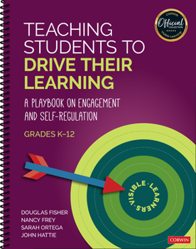 Spiral-bound Teaching Students to Drive Their Learning: A Playbook on Engagement and Self-Regulation, K-12 Book