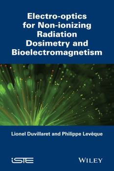 Hardcover Electro-Optics for Non-Ionizing Radiation Dosimetry and Bioelectromagnetism Book