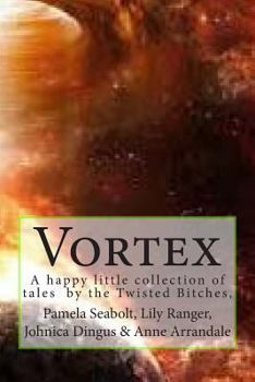 Paperback Vortex: A Collection of Short Stories by the Twisted Bitches Book