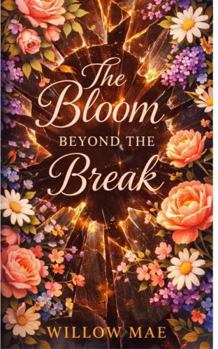 Paperback The Bloom Beyond the Break Book