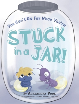 Hardcover You Can't Go Far When You're Stuck in a Jar Book