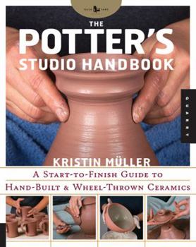 Paperback Potter's Studio Handbook: A Start-To-Finish Guide to Hand-Built and Wheel-Thrown Ceramics Book