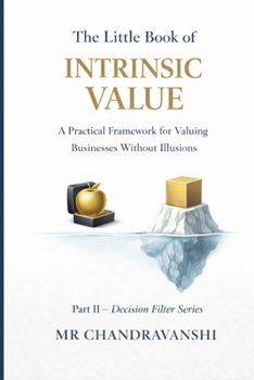 Paperback The Little Book of Intrinsic Value: A Practical Framework for Valuing Businesses Without Illusions Book